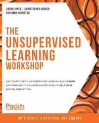 The Unsupervised Learning Workshop