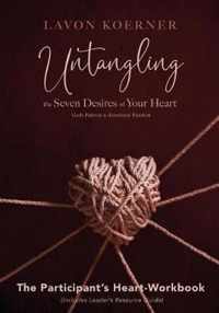 Untangling the Seven Desires of Your Heart (Workbook)