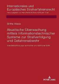 Akustische Ueberwachung Mittels Informationstechnischer Systeme Zur Strafverfolgung Und Gefahrenabwehr