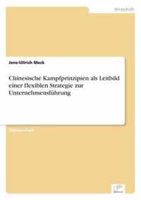 Chinesische Kampfprinzipien als Leitbild einer flexiblen Strategie zur Unternehmensfuhrung