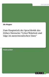 Zum Hauptstuck der Sprachkritik des fruhen Nietzsche