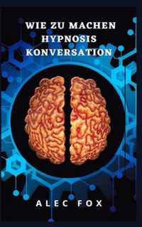 Wie Zu Machen Hypnosis Konversation
