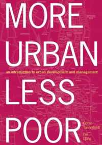 More Urban Less Poor: An Introduction to Urban Development and Management