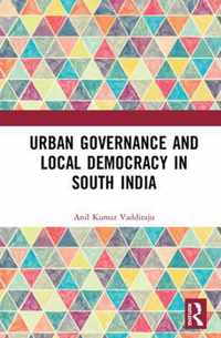 Urban Governance and Local Democracy in South India