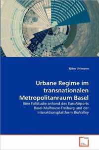 Urbane Regime im transnationalen Metropolitanraum Basel