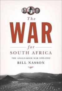The War for South Africa: The Anglo-Boer War