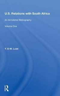 U.S. Relations With South Africa: An Annotated Bibliography--volume 1