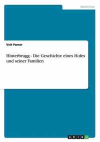 Hinterbrugg - Die Geschichte eines Hofes und seiner Familien