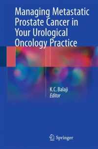 Managing Metastatic Prostate Cancer in Your Urological Oncology Practice