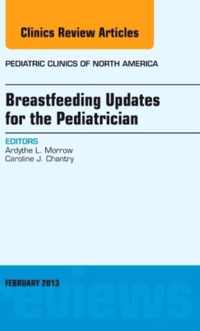 Breastfeeding Updates for the Pediatrician, An Issue of Pediatric Clinics