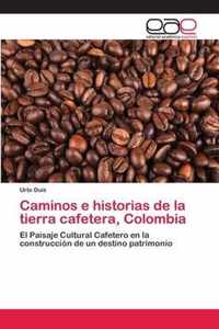 Caminos e historias de la tierra cafetera, Colombia