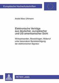 Elektronische Vertraege Aus Deutscher, Europaeischer Und Us-Amerikanischer Sicht