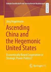 Ascending China and the Hegemonic United States