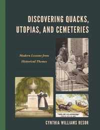 Discovering Quacks, Utopias, and Cemeteries