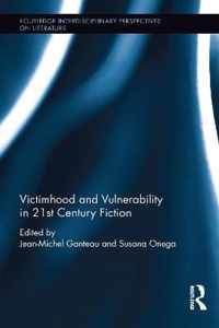 Victimhood and Vulnerability in 21st Century Fiction