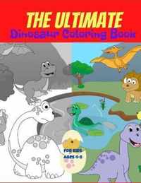 The Ultimate Dinosaur Coloring Book for Kids Ages 4-8