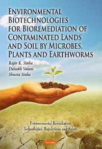 Environmental Biotechnologies for Bioremediation of Contaiminated Lands & Soil by Microbes, Plants & Earthworms