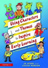 Using Characters and Themes to Inspire Early Learning