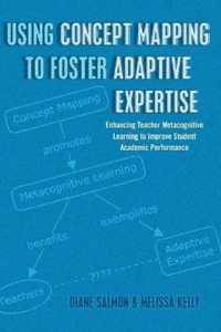 Using Concept Mapping to Foster Adaptive Expertise