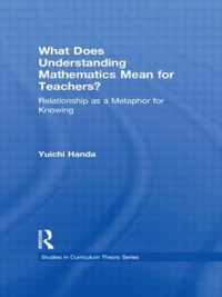 What Does Understanding Mathematics Mean for Teachers?
