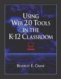 Using Web 2.0 Tools in the K-12 Classroom