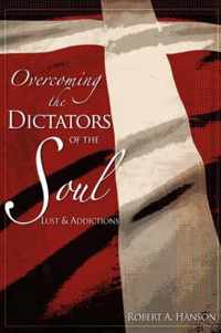 Overcoming the Dictators of the Soul