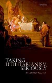 Taking Utilitarianism Seriously