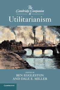 The Cambridge Companion to Utilitarianism