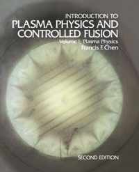 Introduction to Plasma Physics and Controlled Fusion: Volume 1