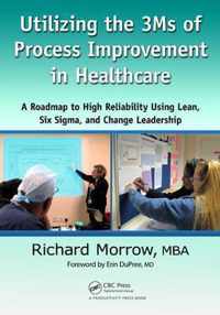 Utilizing The 3Ms Of Process Improvement In Healthcare