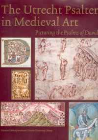 The Utrecht Psalter in Medieval Art: Picturing the Psalms of David