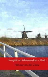 Terugblik op Alblasserdam - Hennie van der Zouw - Paperback (9789402126945)