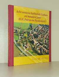 Acht eeuwen katholiek Cothen en honderd jaar H.H. Petrus en Pauluskerk (Historische reeks Kromme-Rijngebied 7)