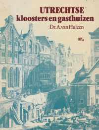 Utrechtse kloosters en gasthuizen