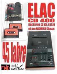 45 Jahre ELAC CD 400 Compact Cassetten Recorder mit den NAKAMICHI Chassis