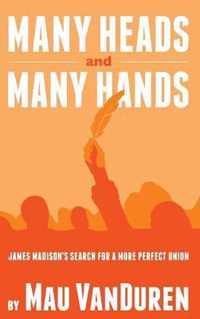 Many Heads and Many Hands