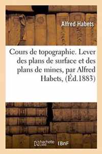 Cours de Topographie. Lever Des Plans de Surface Et Des Plans de Mines