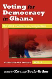 Voting for Democracy in Ghana, the 2004 Elections in Perspective
