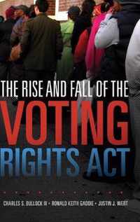 The Rise and Fall of the Voting Rights ACT
