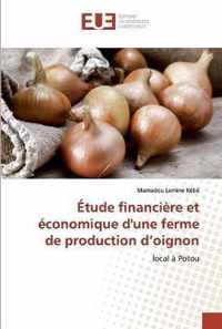 Etude financiere et economique d'une ferme de production d'oignon
