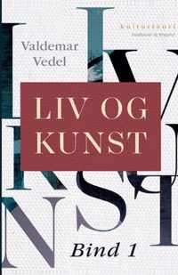 Liv og kunst. Bind 1