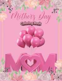 Mother's Day Coloring Book for Kids Ages 4-8