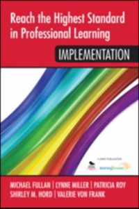 Reach the Highest Standard in Professional Learning: Implementation