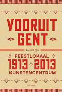 100 jaar Vooruit Gent. 1913-2013