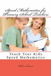 Speed Mathematics for Primary School Teachers