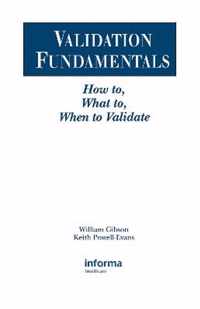 Validation Fundamentals: How To, What To, When to Validate