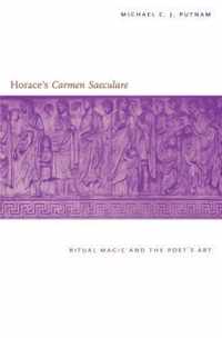 Horace's 'Carmen Saeculare' Ritual Magic and the Poets Art