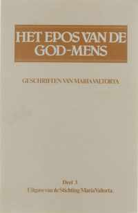Het epos van de God-Mens. Geschriften van Maria Valtorta Deel 3