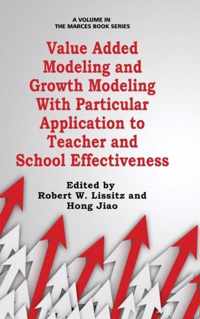 Value Added Modeling and Growth Modeling with Particular Application to Teacher and School Effectiveness (Hc)