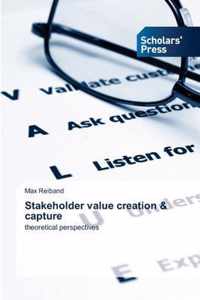 Stakeholder value creation & capture